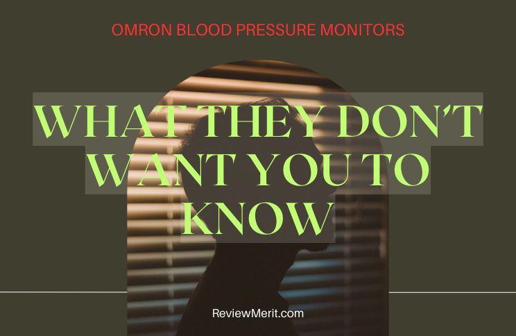 Omron Blood Pressure Monitors – What They Don’t Want You to Know