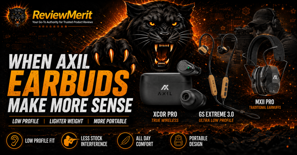 AXIL XCOR Pro and GS Extreme 3.0 earbuds compared with MXII Pro earmuffs, highlighting when low-profile hearing protection makes more sense for shooting