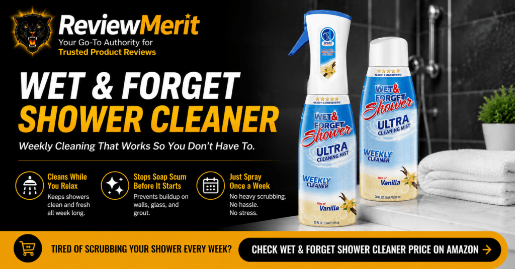 ReviewMerit branded image featuring Wet & Forget Shower Cleaner Ultra Weekly Cleaner with key maintenance cleaning benefits, including once-a-week application, reduced soap scum buildup, and easier shower cleaning, with an Amazon call to action.
